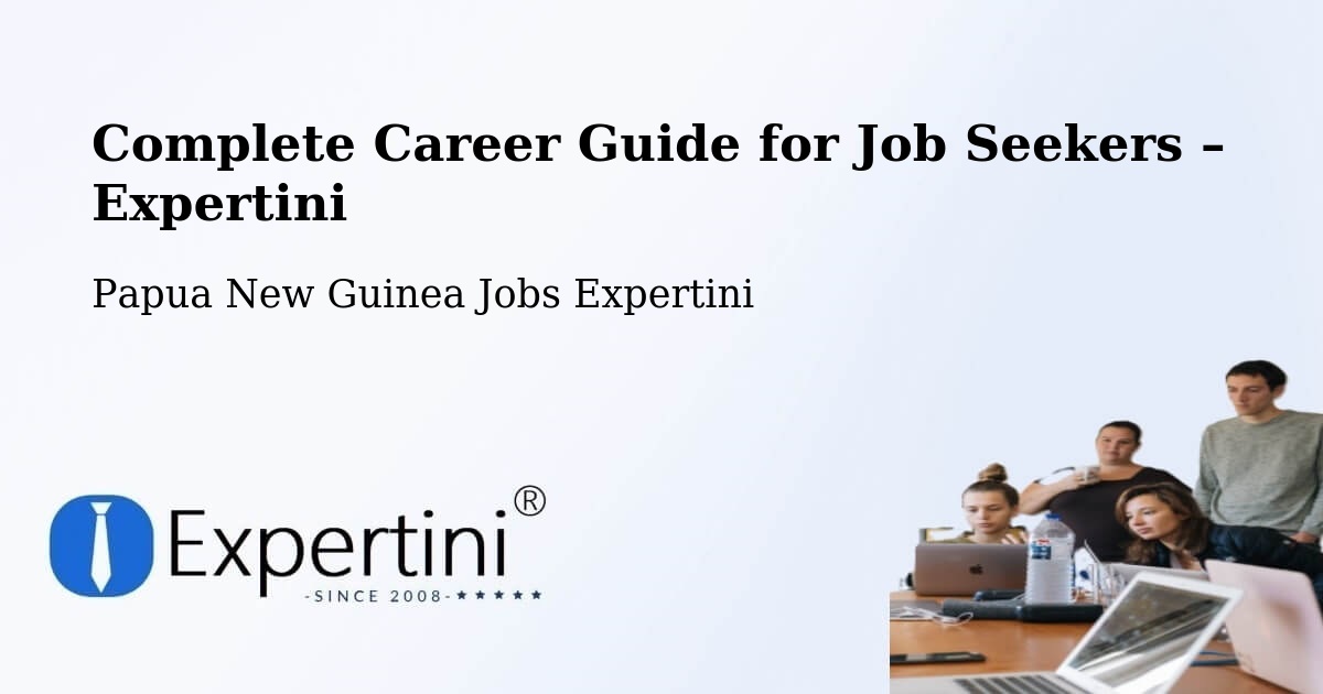 Career Guide for Job Seekers – Kandrian - Kandrian, Papua New Guinea Jobs Expertini
