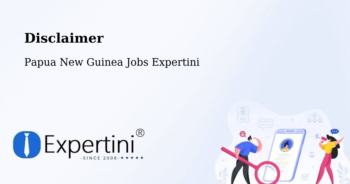 Disclaimer – Kandrian - Papua New Guinea Jobs Expertini